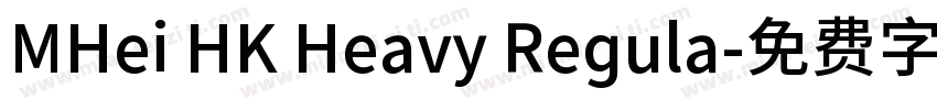 MHei HK Heavy Regula字体转换